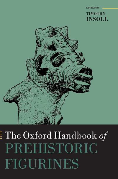 The Oxford Handbook of Prehistoric Figurines
