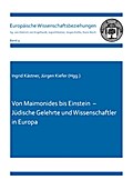 Von Maimonides bis Einstein - Jüdische Gelehrte und Wissenschaftler in Europa