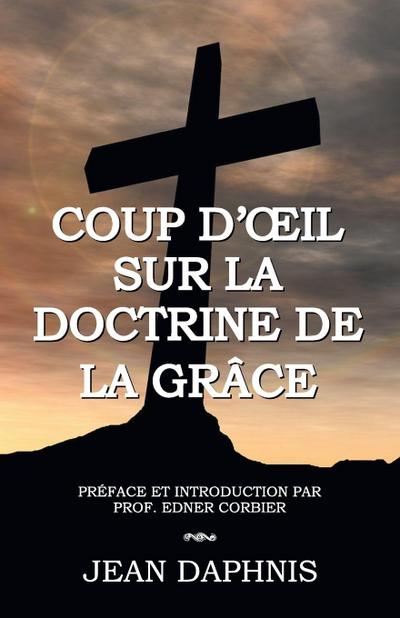 Coup d’¿il  Sur la Doctrine de la Grâce