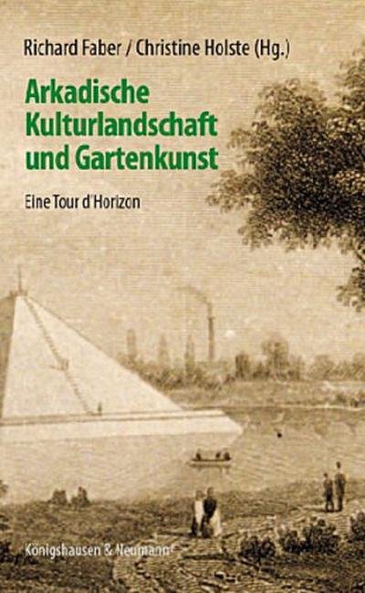 Arkadische Kulturlandschaft und Gartenkunst