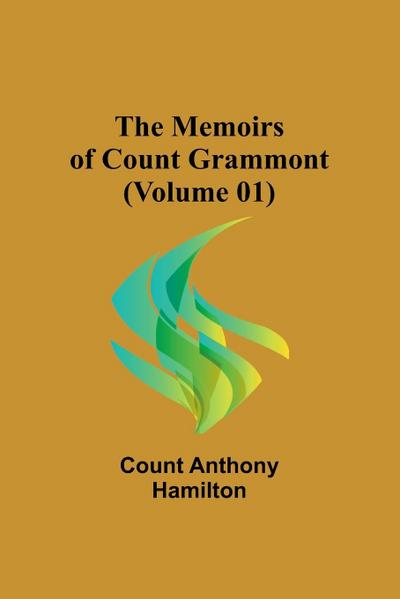 The Memoirs of Count Grammont (Volume 01)
