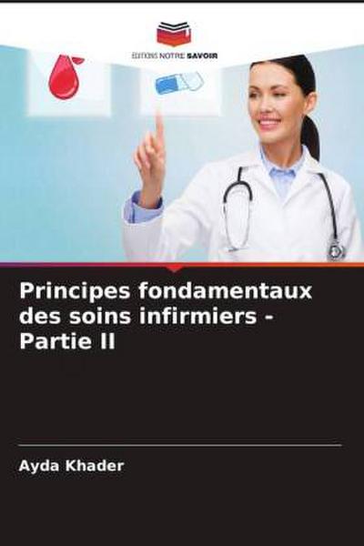 Principes fondamentaux des soins infirmiers - Partie II