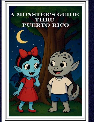 A Monster’s Guide Thru Puerto Rico