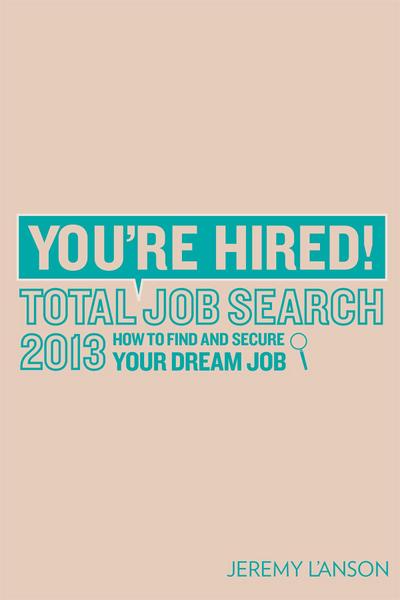 You’re Hired! Total Job Search 2013