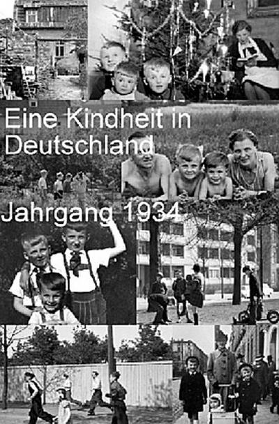 Eine Kindheit in Deutschland Jahrgang 1934