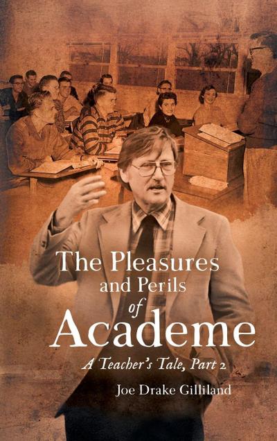 The Pleasures and Perils of Academe