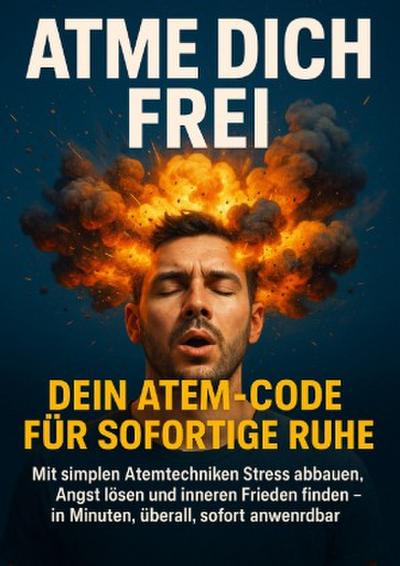 Atme dich frei: Dein Atem-Code für sofortige Ruhe