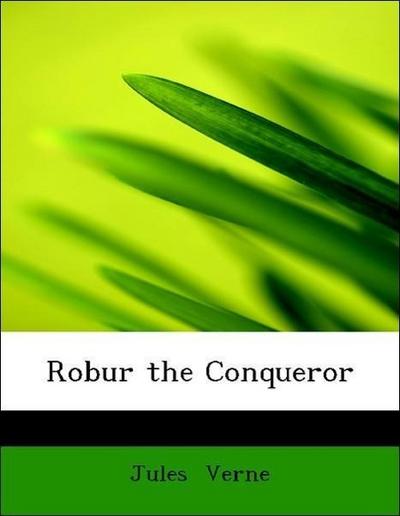 Verne, J: Robur the Conqueror