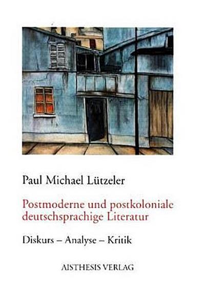 Postmoderne und postkoloniale deutschsprachige Literatur