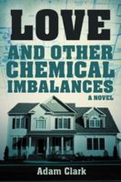 Love and Other Chemical Imbalances