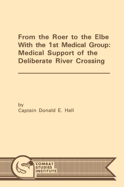 From the Roer to the Elbe with the 1st Medical Group