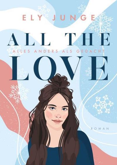 All the Love - Alles anders als gedacht