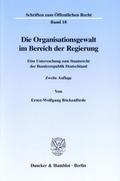 Die Organisationsgewalt im Bereich der Regierung