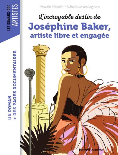 L’incroyable destin de Joséphine Baker, artiste libre et engagée