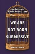 We Are Not Born Submissive