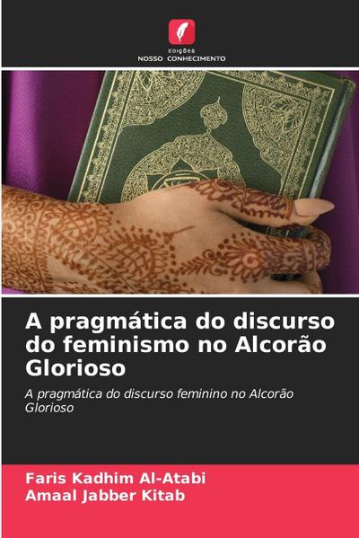 A pragmática do discurso do feminismo no Alcorão Glorioso