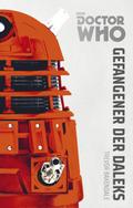 Doctor Who Monster-Edition 1: Gefangener der Daleks von Trevor Baxendale | Ebook