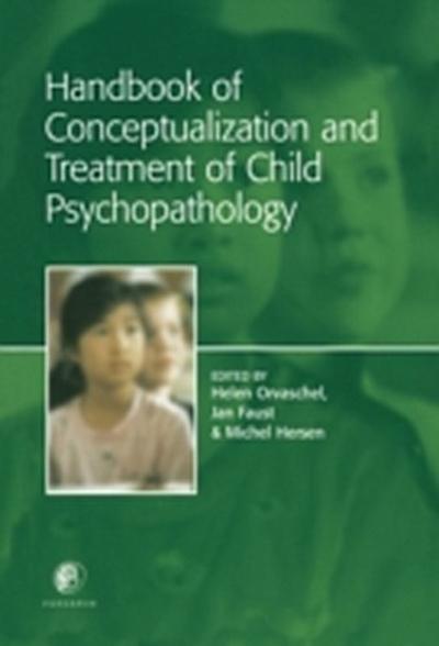 Handbook of Conceptualization and Treatment of Child Psychopathology