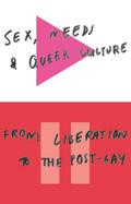 Sex, Needs and Queer Culture
