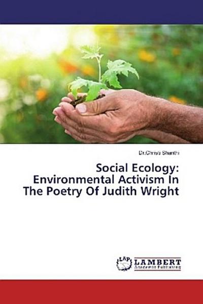 Social Ecology: Environmental Activism In The Poetry Of Judith Wright