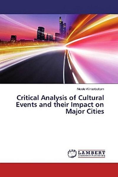 Critical Analysis of Cultural Events and their Impact on Major Cities