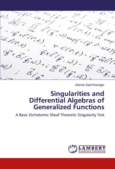Singularities and Differential Algebras of Generalized Functions