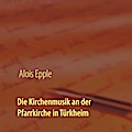 Die Kirchenmusik an der Pfarrkirche in Türkheim