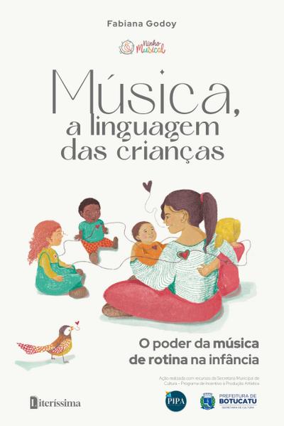 MÚSICA, A LINGUAGEM DAS  CRIANÇAS - O PODER DA MÚSICA DE ROTINA NA INFÂNCIA