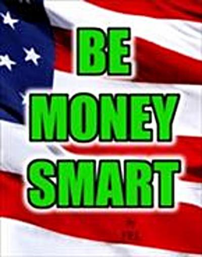 BE MONEY SMART