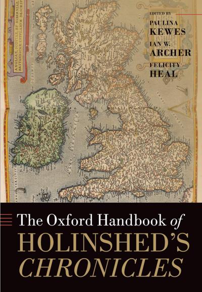 The Oxford Handbook of Holinshed’s Chronicles