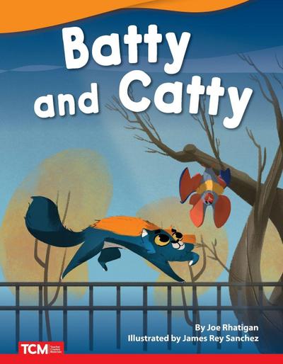 Batty and Catty