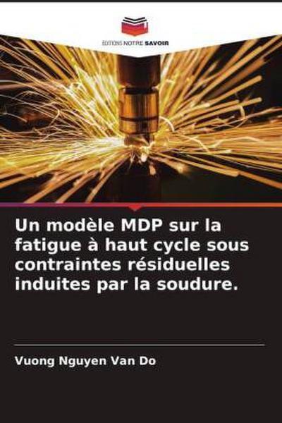 Un modèle MDP sur la fatigue à haut cycle sous contraintes résiduelles induites par la soudure.