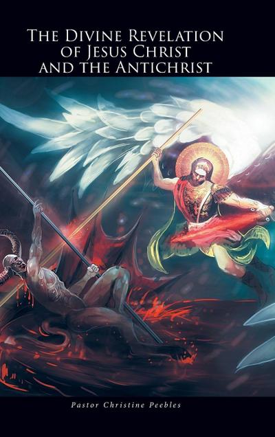 The Divine Revelation of Jesus Christ and the Antichrist