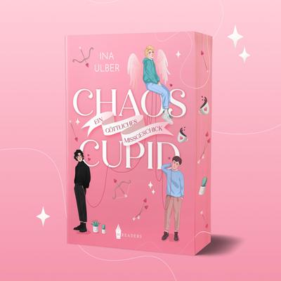 Chaos Cupid: Ein göttliches Missgeschick +++mit wunderschönem limitierten Farbschnitt+++