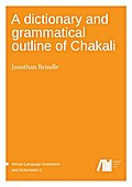 A dictionary and grammatical outline of Chakali