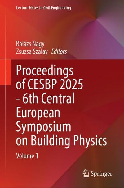 Proceedings of CESBP 2025 - 6th Central European Symposium on Building Physics
