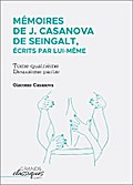 Mémoires de J. Casanova de Seingalt, écrits par lui-même