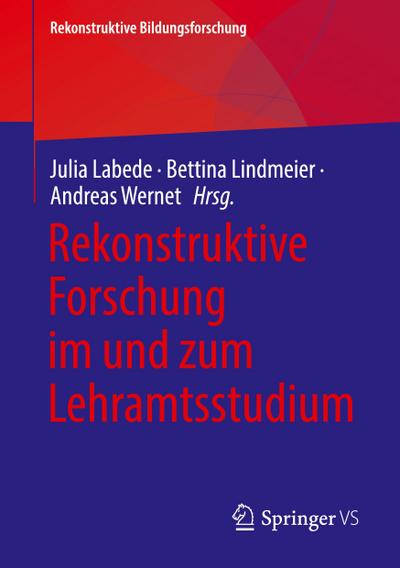 Rekonstruktive Forschung im und zum Lehramtsstudium