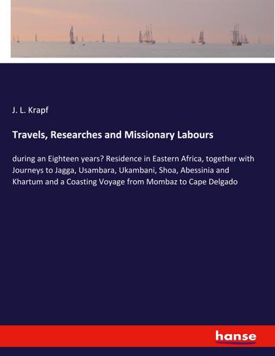 Travels, Researches and Missionary Labours