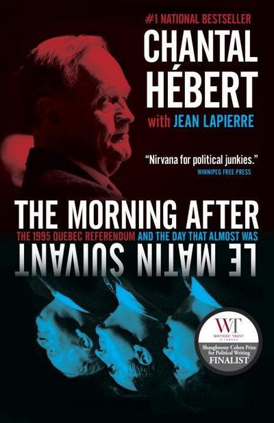 The Morning After: The 1995 Quebec Referendum and the Day That Almost Was
