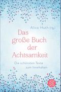 Das große Buch der Achtsamkeit - Die schönsten Tex