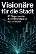 Visionäre für die Stadt