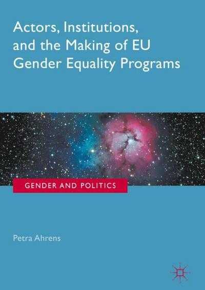 Actors, Institutions, and the Making of EU Gender Equality Programs