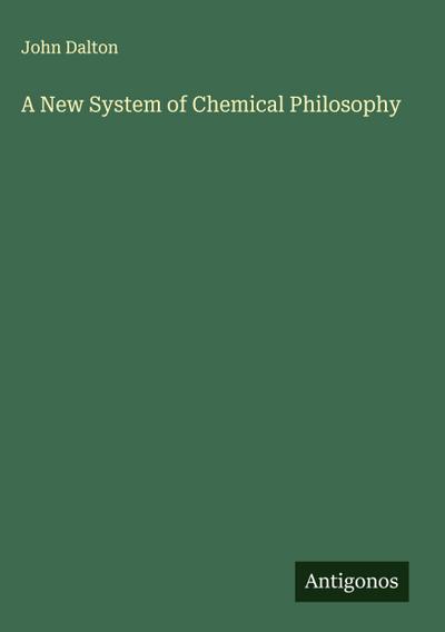A New System of Chemical Philosophy