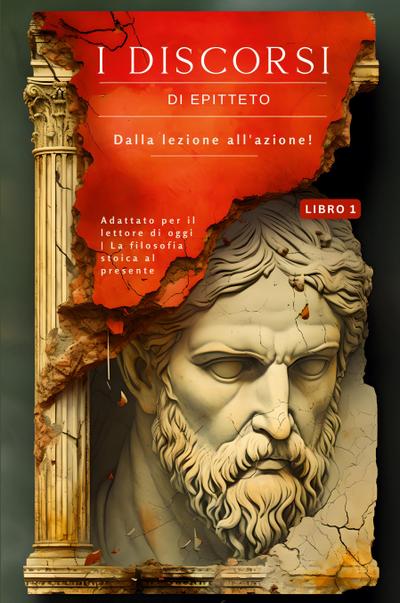 I discorsi di Epitteto (Libro 1) - Dalla lezione all’azione!