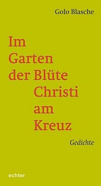 Im Garten der Blüte Christi am Kreuz