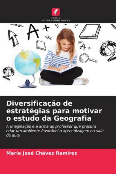 Diversificação de estratégias para motivar o estudo da Geografia