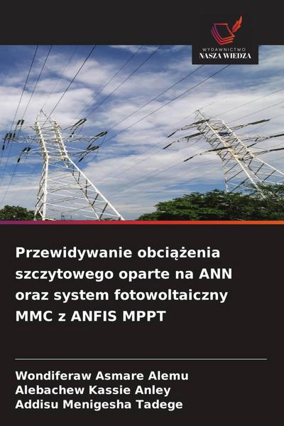 Przewidywanie obci¿¿enia szczytowego oparte na ANN oraz system fotowoltaiczny MMC z ANFIS MPPT