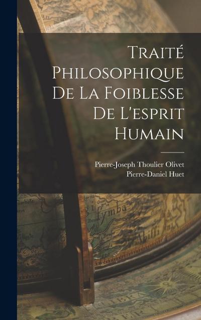 Traité Philosophique De La Foiblesse De L’esprit Humain