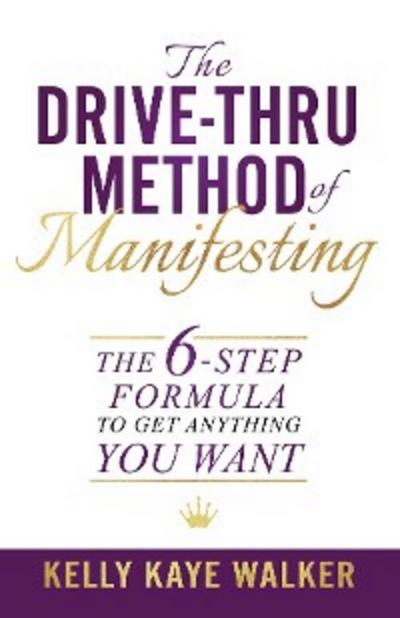 The Drive Thru Method of Manifesting